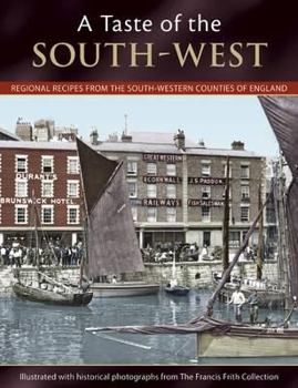 Paperback A Taste of the South-West: Regional Recipes from the South-Western Counties of England Book