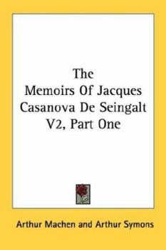 The Memoirs Of Jacques Casanova De Seingalt V2, Part One