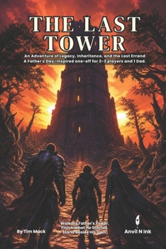 The Last Tower | A Father's Day-Inspired D&D 5E One-Shot Adventure for 2-3 Players and 1 Dad: D&D 5E One-Shot Adventure for 2-3 Players and 1 Dad (The Ready Adventure Series)