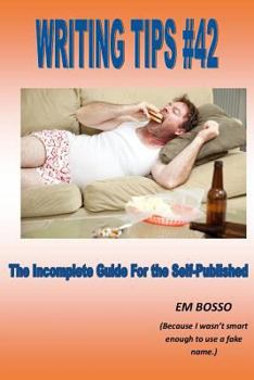 Paperback Writing Tips #42: The Incomplete Guide for the Self-Published Book