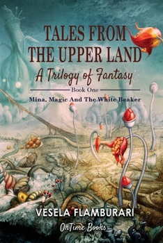 Paperback Tales From the Upper Land: Mina, magic and the white beaker Book