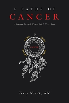 Paperback 4 Paths of Cancer: A Journey Through Myths, Grief, Hope, Love Book