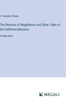 Hardcover The Penance of Magdalena; And Other Tales of the California Missions: in large print Book