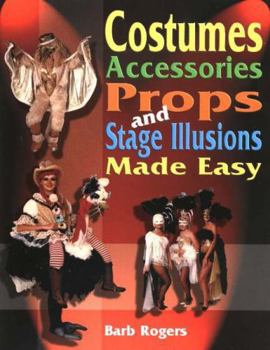 Paperback Costumes, Accessories, Props and Stage Illusions: Over 100 Costume Designs with Photos and Diagrams Book