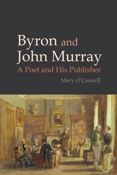 Paperback Byron and John Murray: A Poet and His Publisher Book