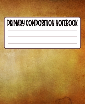 Primary Composition Notebook: Primary Composition Notebook with Drawing Space, draw and write journal, Dotted Mid line and Picture Space , Composition ... Kindergarten, Preschool, 1st Grade, 2nd Grade