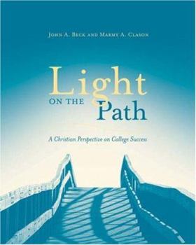 Paperback Light on the Path: A Christian Perspective on College Success (Available Titles CengageNOW) Book