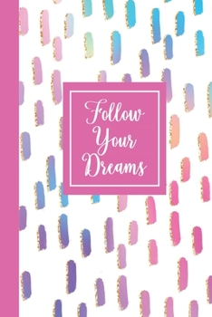 Paperback Follow Your Dreams: Inspirational Journal for Women- College Ruled Notebook Book