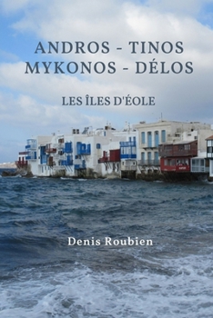 Andros - Tinos Mykonos - Délos. Les îles d'Éole