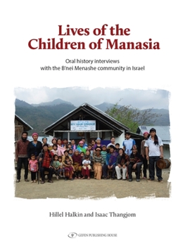 Paperback Lives of the Children of Manasia: Oral History Interviews with the B'Nei Menashe Community Book