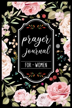 Prayer Journal For Women: My Prayer Journal Guide to Prayer | A 3 Month Guide To Prayer, Praise and Thanks | Prayer journals to write in for Women | ... journal | Prayer journal for women of god