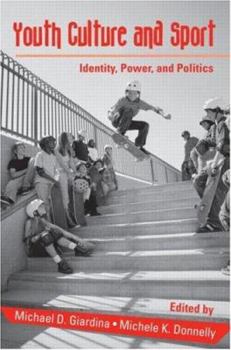 Paperback Youth Culture and Sport: Identity, Power, and Politics Book