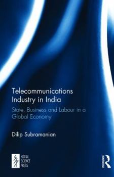 Hardcover Telecommunications Industry in India: State, Business and Labour in a Global Economy Book