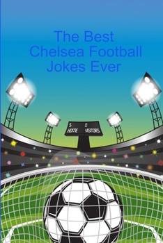 Paperback The Best Chelsea Football Jokes Ever Book