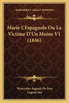 Paperback Marie L'Espagnole Ou La Victime D'Un Moine V1 (1846) [French] Book