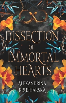 Dissection of Immortal Hearts: Hospital for Immortal Creatures, Book 3
