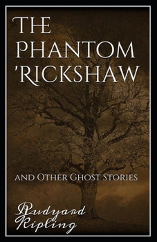 The Phantom Rickshaw and Other Ghost Stories Annotated