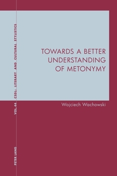 Paperback Towards a Better Understanding of Metonymy Book