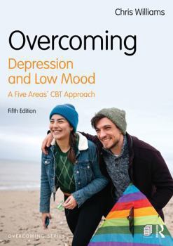 Paperback Overcoming Depression and Low Mood: A Five Areas CBT Approach Book