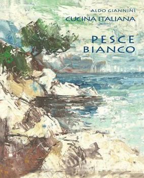 Paperback CUCINA ITALIANA Pesce bianco [Italian] Book