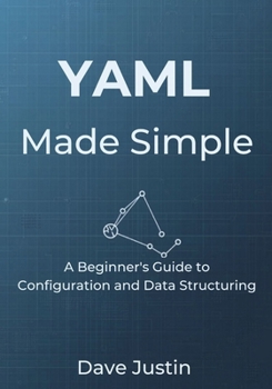 Paperback YAML Made Simple: A Beginner's Guide to Configuration and Data Structuring Book