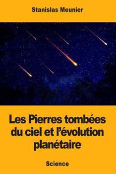 Paperback Les Pierres tombées du ciel et l'évolution planétaire [French] Book