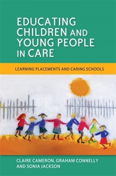 Paperback Educating Children and Young People in Care: Learning Placements and Caring Schools Book