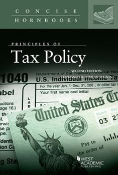 Paperback Principles of Tax Policy (Concise Hornbook Series) Book