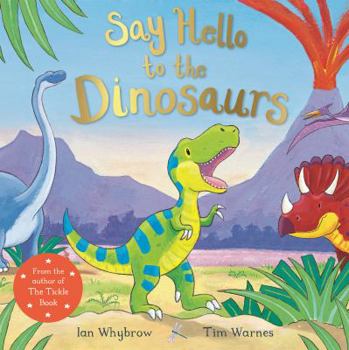 Say Hello to the Dinosaurs! - Book  of the Say Hello