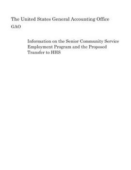 Paperback Information on the Senior Community Service Employment Program and the Proposed Transfer to HHS Book