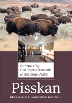 Paperback Pisskan: Interpreting First Peoples Bison Kills at Heritage Parks Book