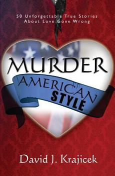 Paperback Murder, American Style: 50 Unforgettable True Stories About Love Gone Wrong Book