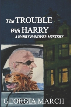 Paperback The Trouble with Harry: A Harry Hanover Mystery Book