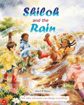 Shiloh And The Rain: A Heartwarming Story About Friendship, Curiosity, and Seeing the World in a New Way