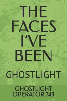 Paperback The Faces I've Been: Ghostlight Book
