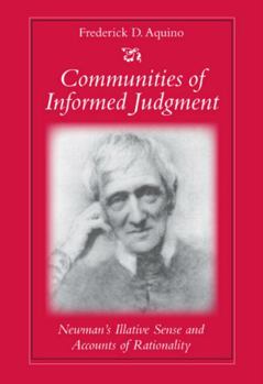 Hardcover Communities of Informed Judgment Newman's Illative Sense and Accounts of Rationality Book