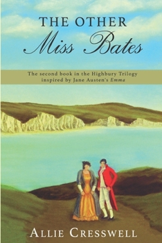 Paperback The Other Miss Bates: The second book in the Highbury Trilogy, inspired by Jane Austen's 'Emma' Book