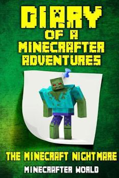 Minecraft: Diary of a Minecrafter Adventures: The Minecraft Nightmare (an Unofficial Minecraft Book for Kids)