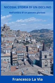 NICOSIA: STORIA DI UN DECLINO: - nell’ombra di un passato glorioso - (Italian Edition)