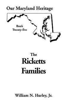 Paperback Our Maryland Heritage, Book 25: Ricketts Families, Primarily of Montgomery & Frederick Counties Book