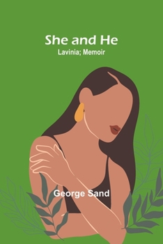 Paperback She and he; Lavinia; Memoir Book