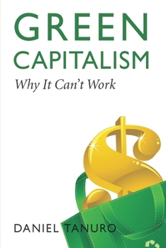 Paperback Green Capitalism: Why It Can't Work Book