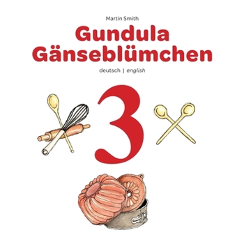 Paperback Gundula Gänseblümchen 3: Ein Bilderbuch zum Vor- und Selberlesen deutsch/englisch [German] Book