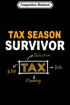 Paperback Composition Notebook: Tax Season Survivor Funny Accounting Journal/Notebook Blank Lined Ruled 6x9 100 Pages Book