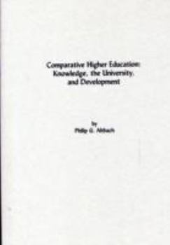 Paperback Comparative Higher Education: Knowledge, the University, and Development Book