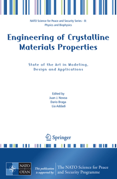 Engineering of Crystalline Materials Properties: State of the Art in Modeling, Design and Applications (NATO Science for Peace and Security Series B: Physics and Biophysics)