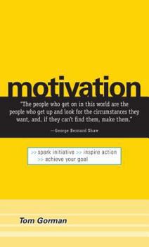 Paperback Motivation: Spark Initiative. Inspire Action. Achieve Your Goal. Book