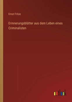 Paperback Erinnerungsblätter aus dem Leben eines Criminalisten [German] Book