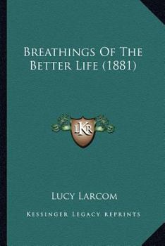 Paperback Breathings Of The Better Life (1881) Book