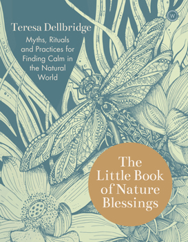 Hardcover The Little Book of Nature Blessings: How to Find Inner Calm in the Natural World Book